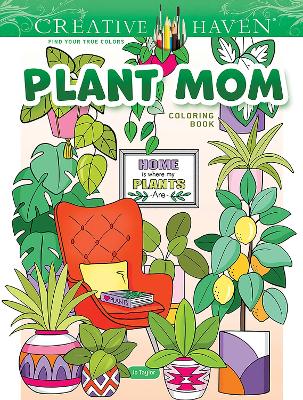 Creative Haven Plant Mom Coloring Book book