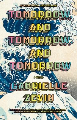 Tomorrow, and Tomorrow, and Tomorrow: A novel book