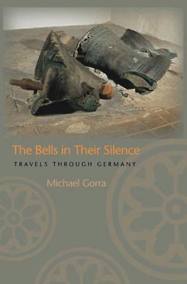 The Bells in Their Silence by Michael Gorra