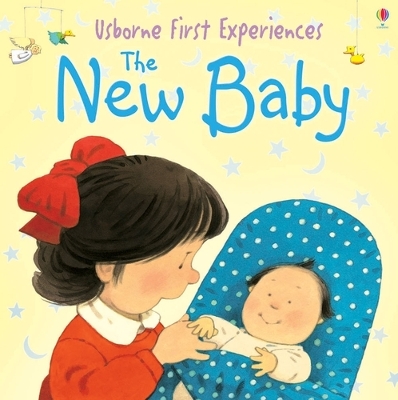 Usborne First Experiences The New Baby by Anne Civardi