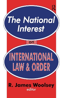 The National Interest on International Law and Order by R. James Woolsey