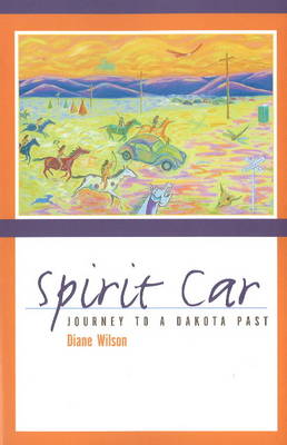 Spirit Car: A Journey to a Dakota Past book
