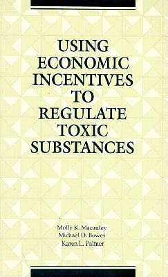 Using Economic Incentives to Regulate Toxic Substances book