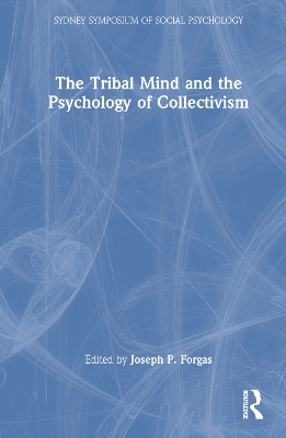 The Tribal Mind and the Psychology of Collectivism book