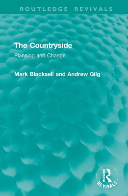 The Countryside: Planning and Change by Andrew Gilg