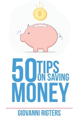 50 Tips On Saving Money book