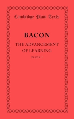 Advancement of Learning: Book I by Francis Bacon