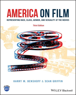 America on Film: Representing Race, Class, Gender, and Sexuality at the Movies by Harry M. Benshoff