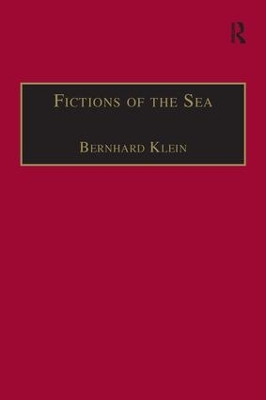 Fictions of the Sea: Critical Perspectives on the Ocean in British Literature and Culture by Bernhard Klein