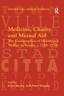 Medicine, Charity and Mutual Aid by Peter Shapely