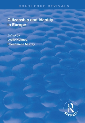 Citizenship and Identity in Europe by Leslie Holmes