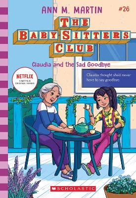 Claudia and the Sad Goodbye (The Baby-Sitters Club #26: Netflix Edition) book