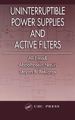 Uninterruptible Power Supplies and Active Filters by Ali Emadi