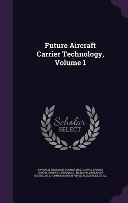 Future Aircraft Carrier Technology, Volume 1 book