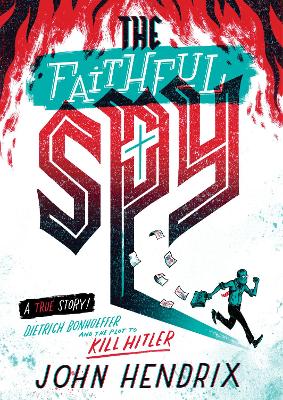 Faithful Spy: Dietrich Bonhoeffer and the Plot to Kill Hitler book
