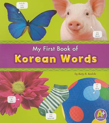MyFirst Book of Korean Words by Katy R Kudela