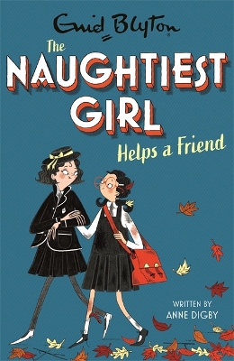 The The Naughtiest Girl: Naughtiest Girl Helps A Friend: Book 6 by Anne Digby