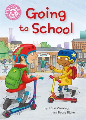 Reading Champion: Going to School: Independent Reading Non-Fiction Pink 1a by Katie Woolley