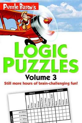 Puzzle Baron's Logic Puzzles, Volume 3 book