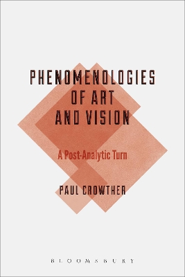 Phenomenologies of Art and Vision by Professor Paul Crowther