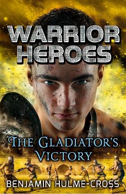 Warrior Heroes: The Gladiator's Victory book