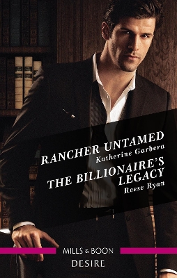 Desire Duo: Rancher Untamed/The Billionaire's Legacy by Reese Ryan