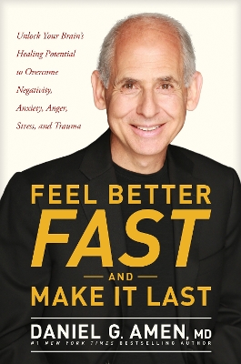 Feel Better Fast and Make It Last by Dr. Daniel G. Amen