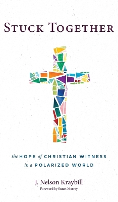 Stuck Together: The Hope of Christian Witness in a Polarized World book