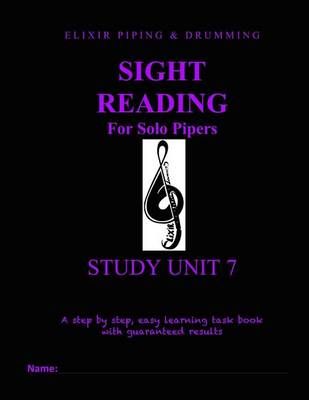 Sight Reading Programme: Study Unit 7 by Elixir Piping and Drumming