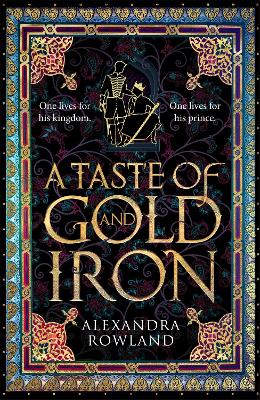 A Taste of Gold and Iron by Alexandra Rowland