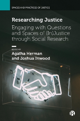 Researching Justice: Engaging with Questions and Spaces of (In)Justice through Social Research book