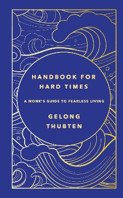 Handbook for Hard Times: A monk's guide to fearless living book