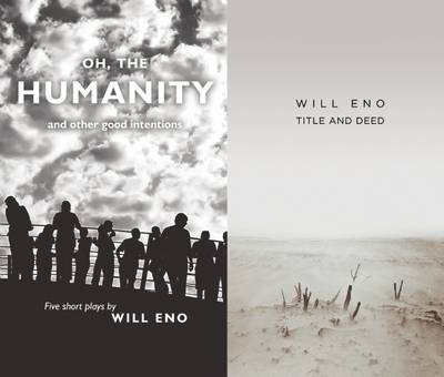 Title and Deed / Oh, the Humanity and other good intentions by Will Eno