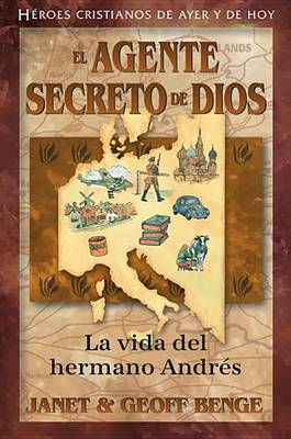 El Agente Secreto de Dios: La Vida del Hermano Andr book