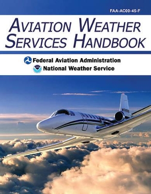 Aviation Weather Services Handbook by Federal Aviation Administration