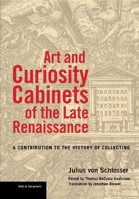 Art and Curiosity Cabinets of the Late Renaissance - A Contribution to the History of Collecting book