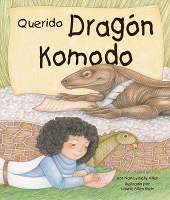 Querido Dragon Komodo[dear Komodo Dragon] by Nancy Kelly Allen