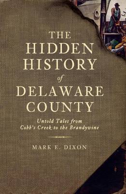 Hidden History of Delaware County book