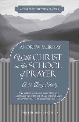 With Christ in the School of Prayer: A 31-Day Study book