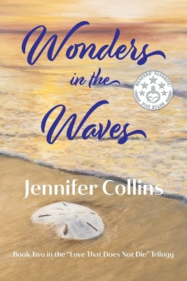 Wonders in the Waves: A Novel Inspired by Love That Does Not Die book