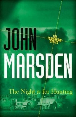 The Night is for Hunting by John Marsden