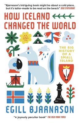 How Iceland Changed the World: The Big History of a Small Island book