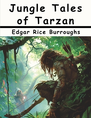 Jungle Tales of Tarzan by Edgar Rice Burroughs