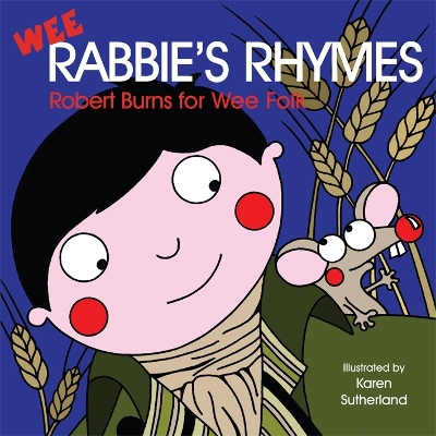 Wee Rabbie's Rhymes: Burns for Wee Folk by Karen Sutherland