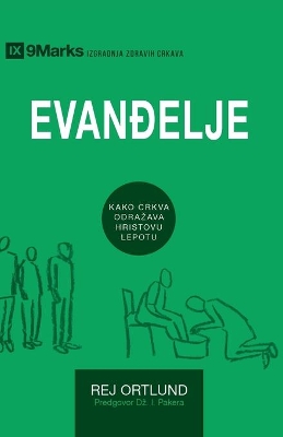 The Gospel / Evanđelje: How the Church Portrays the Beauty of Christ book