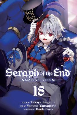 Seraph of the End, Vol. 18: Vampire Reign book