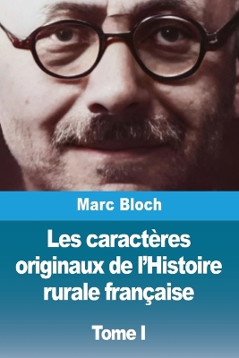 Les caractères originaux de l'Histoire rurale française: Tome I book