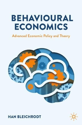 Behavioural Economics: Advanced Economic Policy and Theory book