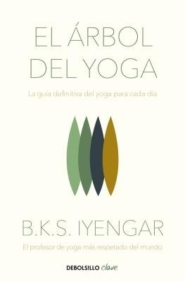 The El árbol del yoga / The Tree of Yoga by B.K.S. Iyengar