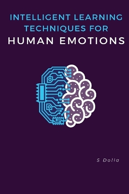 Intelligent Learning Techniques for Human Emotions book